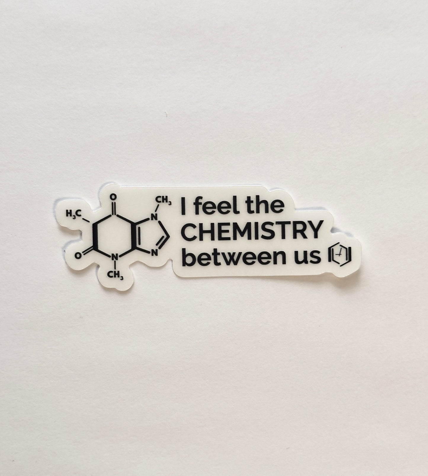 "I Feel the Chemistry Between Us" Sticker